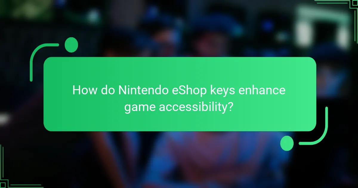 How do Nintendo eShop keys enhance game accessibility?