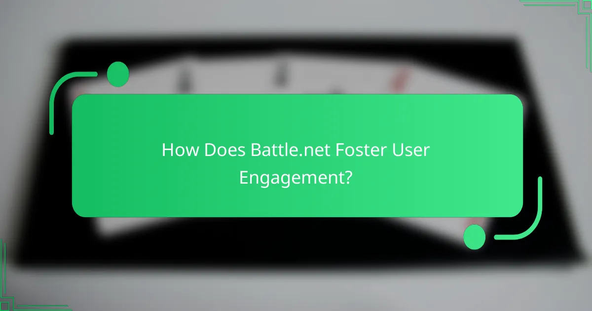 How Does Battle.net Foster User Engagement?