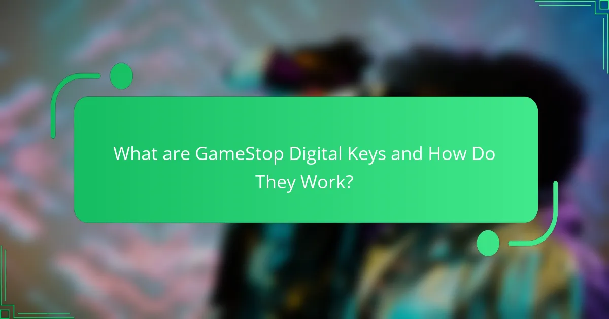 What are GameStop Digital Keys and How Do They Work?