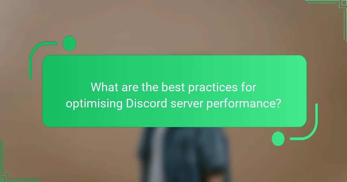 What are the best practices for optimising Discord server performance?
