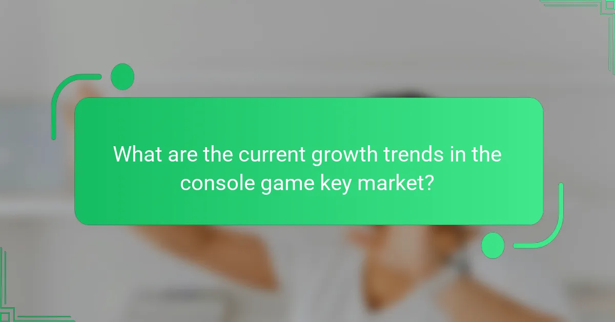 What are the current growth trends in the console game key market?