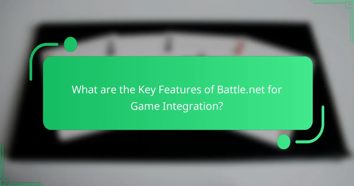 What are the Key Features of Battle.net for Game Integration?
