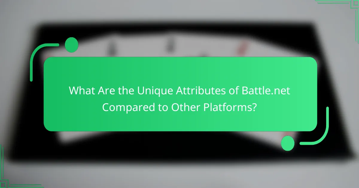 What Are the Unique Attributes of Battle.net Compared to Other Platforms?