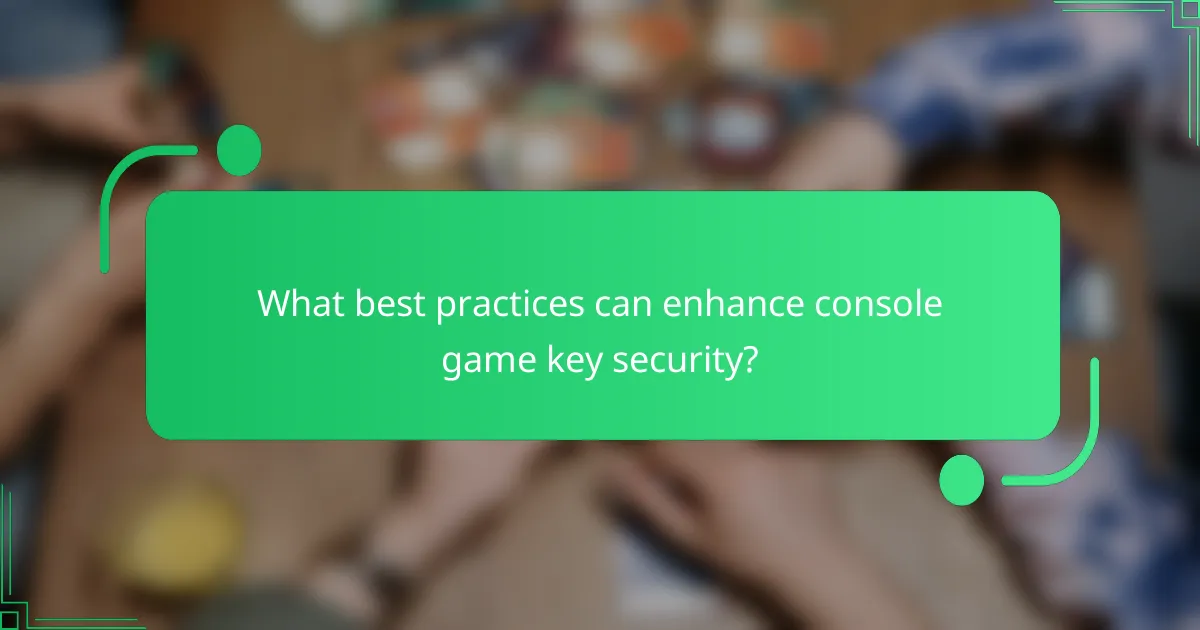What best practices can enhance console game key security?