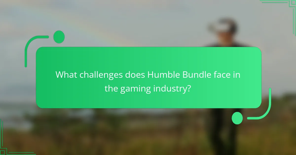 What challenges does Humble Bundle face in the gaming industry?