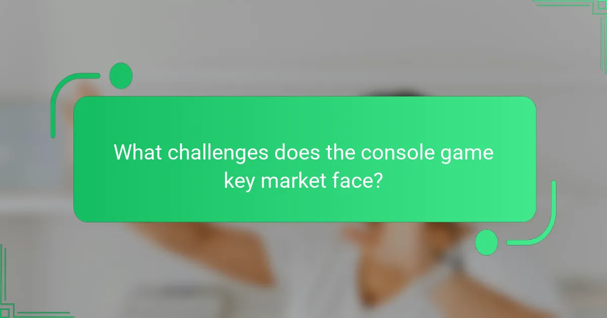What challenges does the console game key market face?