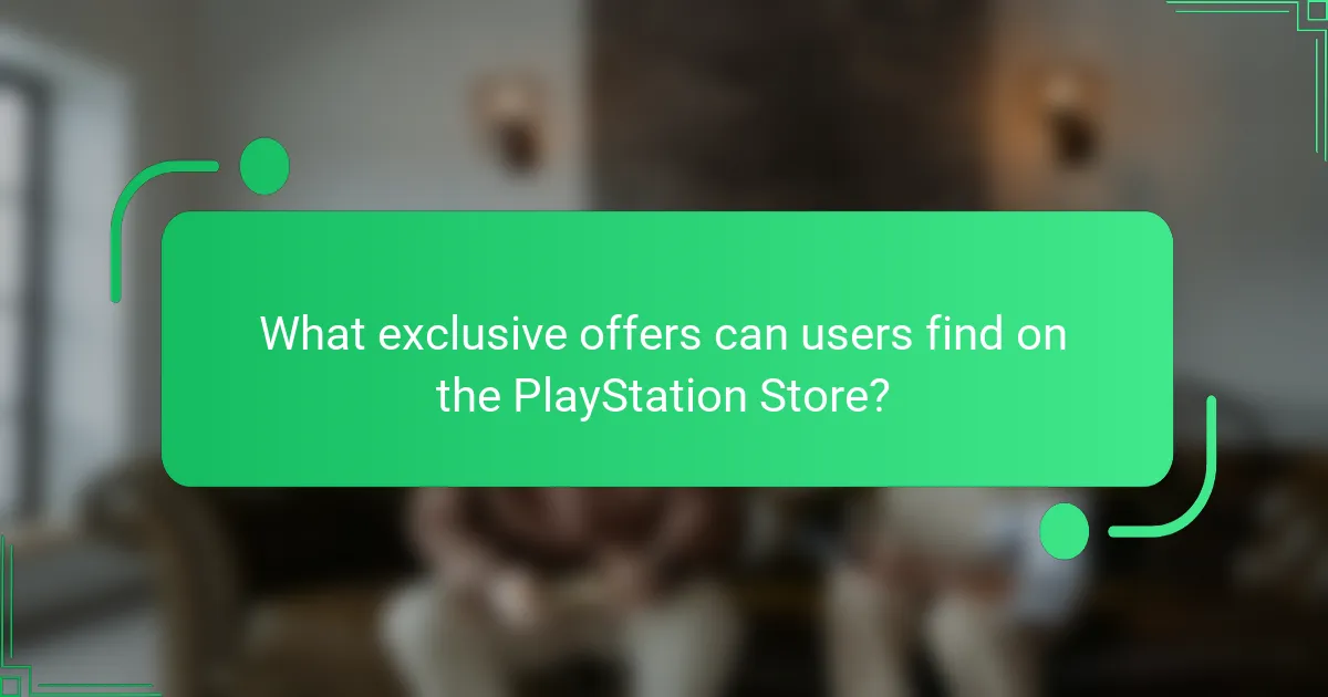 What exclusive offers can users find on the PlayStation Store?