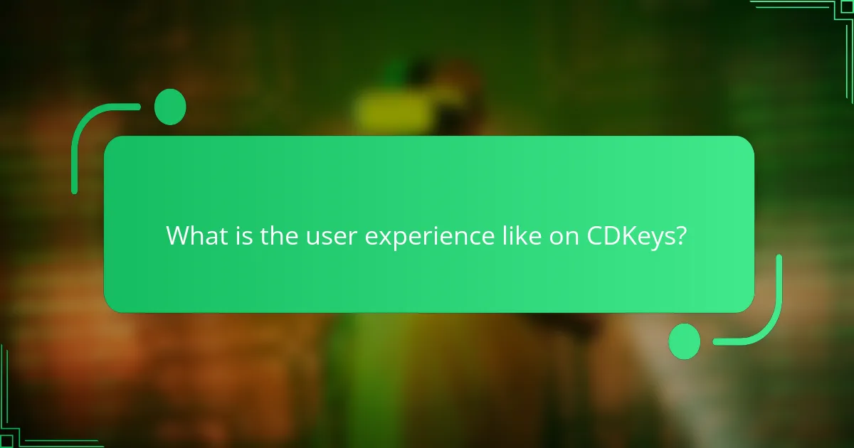 What is the user experience like on CDKeys?