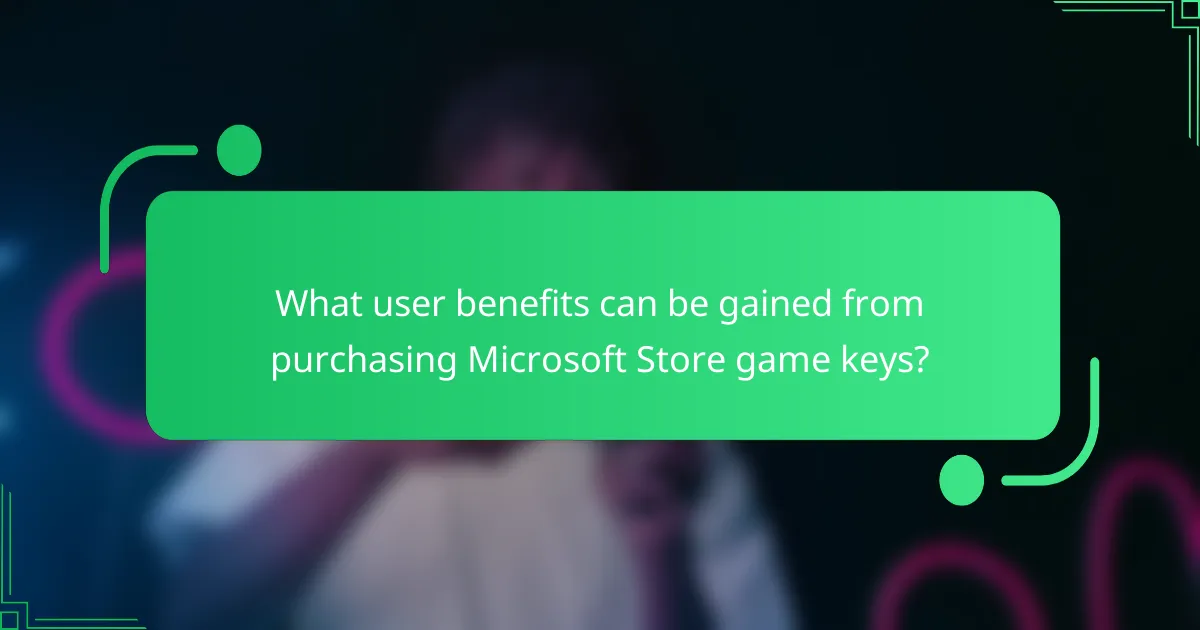 What user benefits can be gained from purchasing Microsoft Store game keys?