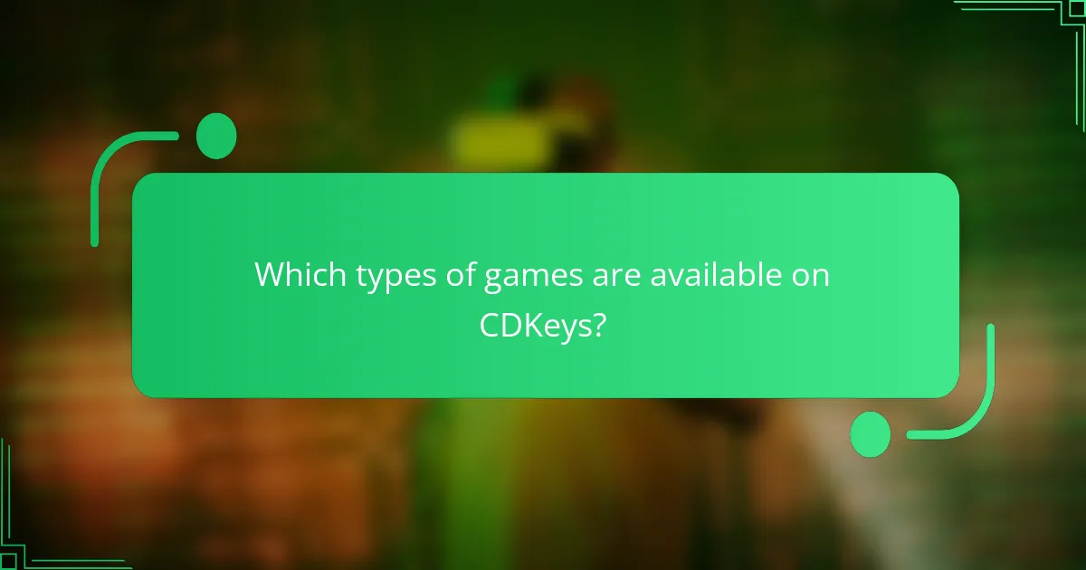 Which types of games are available on CDKeys?