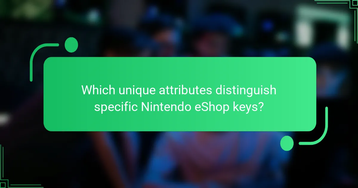 Which unique attributes distinguish specific Nintendo eShop keys?